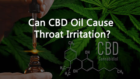 Can CBD Oil Cause Throat Irritation