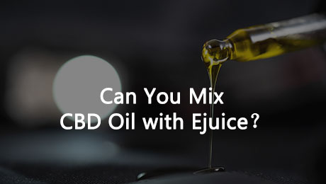 Can You Mix CBD Oil with Ejuice